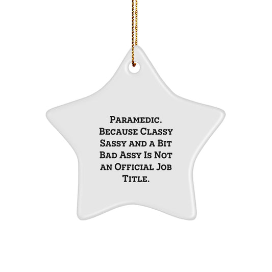 Funny Rescue Worker Gifts from Men to Women - 'Rescue Worker. Because Classy Sassy And A Bit Fearlessy Is Not An Official Job Title.' Christmas Star Ornament - Image 1