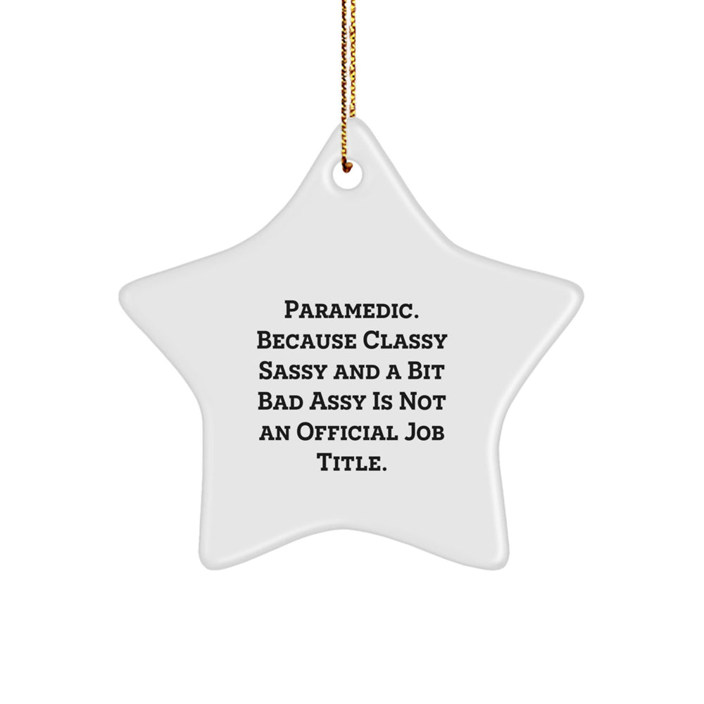 Funny Rescue Worker Gifts from Men to Women - 'Rescue Worker. Because Classy Sassy And A Bit Fearlessy Is Not An Official Job Title.' Christmas Star Ornament - Image 1