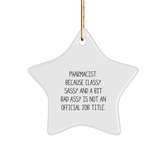 Pharmacist Gifts, Funny Quote Star Ornament, Gifts from Women for Pharmacist, Unique Christmas Unique Gifts for Pharmacist Friends - Image 1