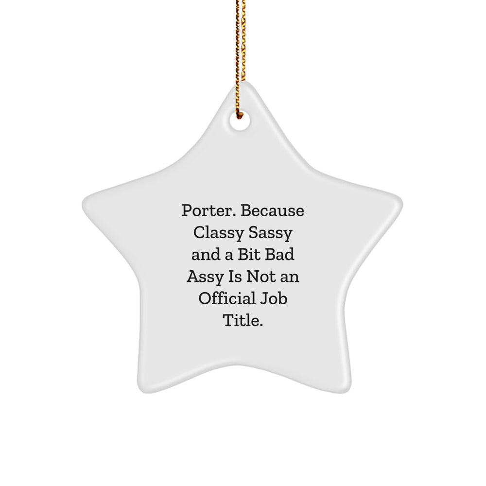 Porter Star Ornament, Funny Quote, Gift for Friends, Family, Coworkers, Unique Christmas Unique Gifts from Men, Women, Porter Enthusiasts, Star Shaped - Image 1