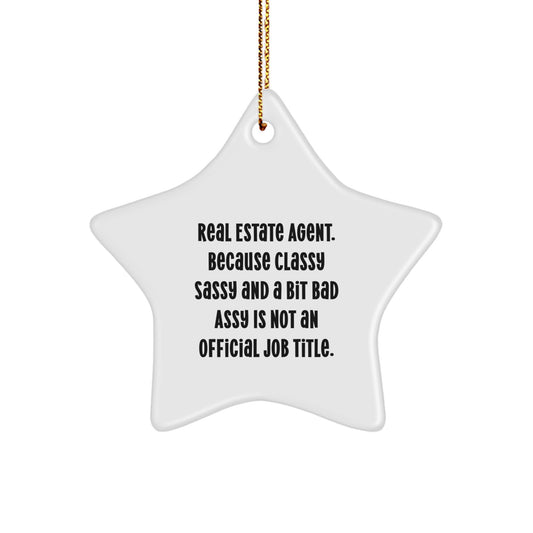 Funny Real Estate Agent Gifts, Star Ornament with Witty Quote, Gifts from Friends for Real Estate Agent, Christmas Unique Gifts for Her - Image 1