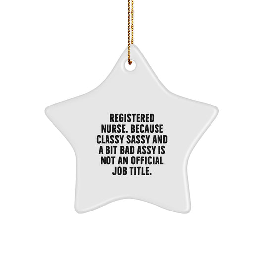 Registered Nurse Christmas Unique Gifts from Friends - Funny Quote, Star Ornament, White Color, Durable MDF, Gifts for Registered Nurses, Unique Christmas Memorable Presents - Image 1