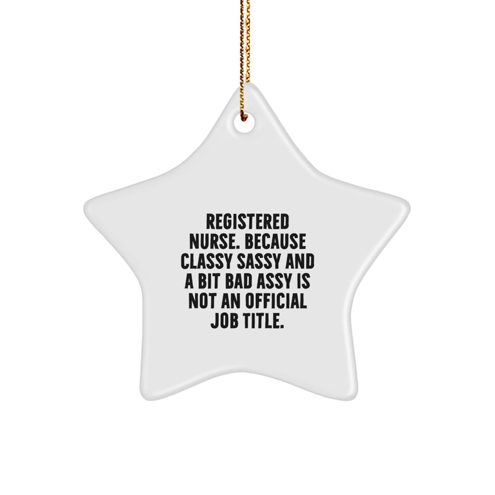 Registered Nurse Christmas Unique Gifts from Friends - Funny Quote, Star Ornament, White Color, Durable MDF, Gifts for Registered Nurses, Unique Christmas Memorable Presents - Image 1