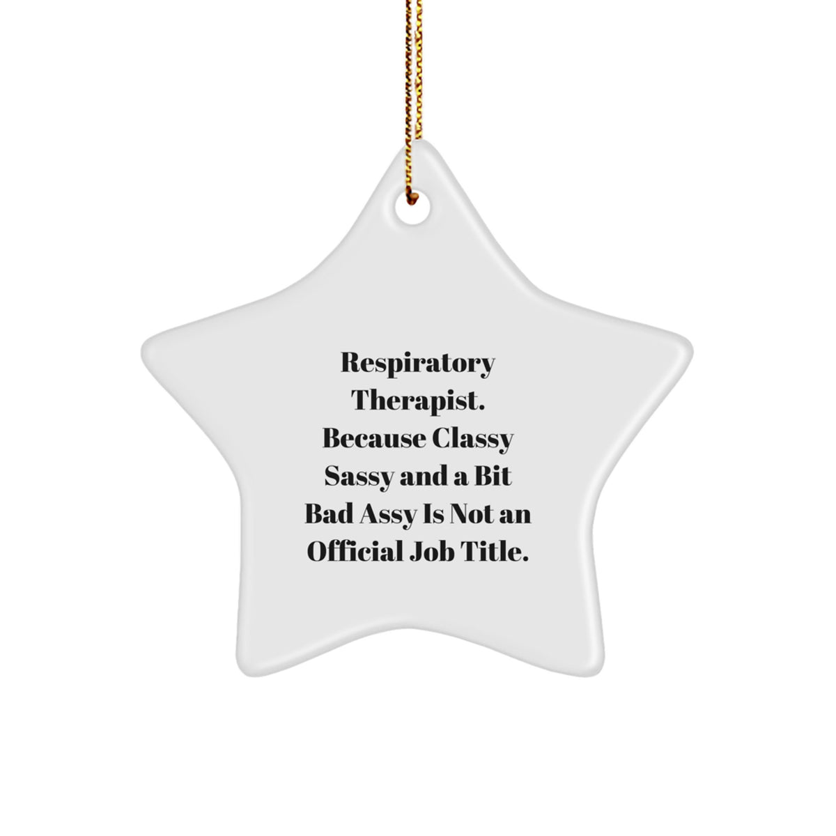 Inspirational Respiratory Therapist Gifts, Funny Star Ornament for Christmas, Gifts from Men to Coworkers, Respiratory Therapist Appreciation, Classy Sassy and a Bit Fearlessy Quote - Image 1