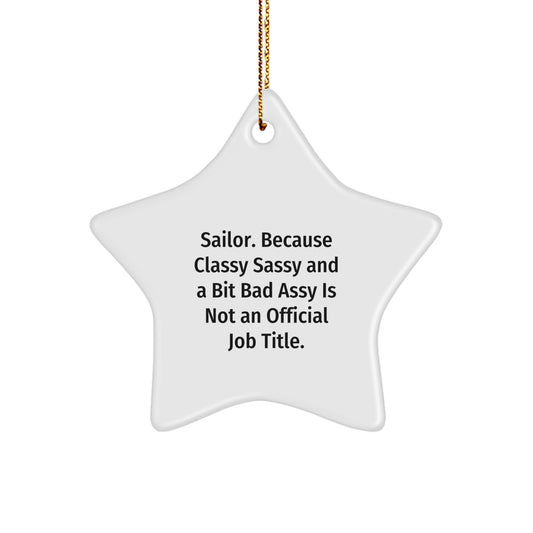 Sailor Gifts from Friends - Funny Quote Star Ornament for Christmas - Gifts for Sailor Men, Unique Christmas Unique Gifts - Image 1