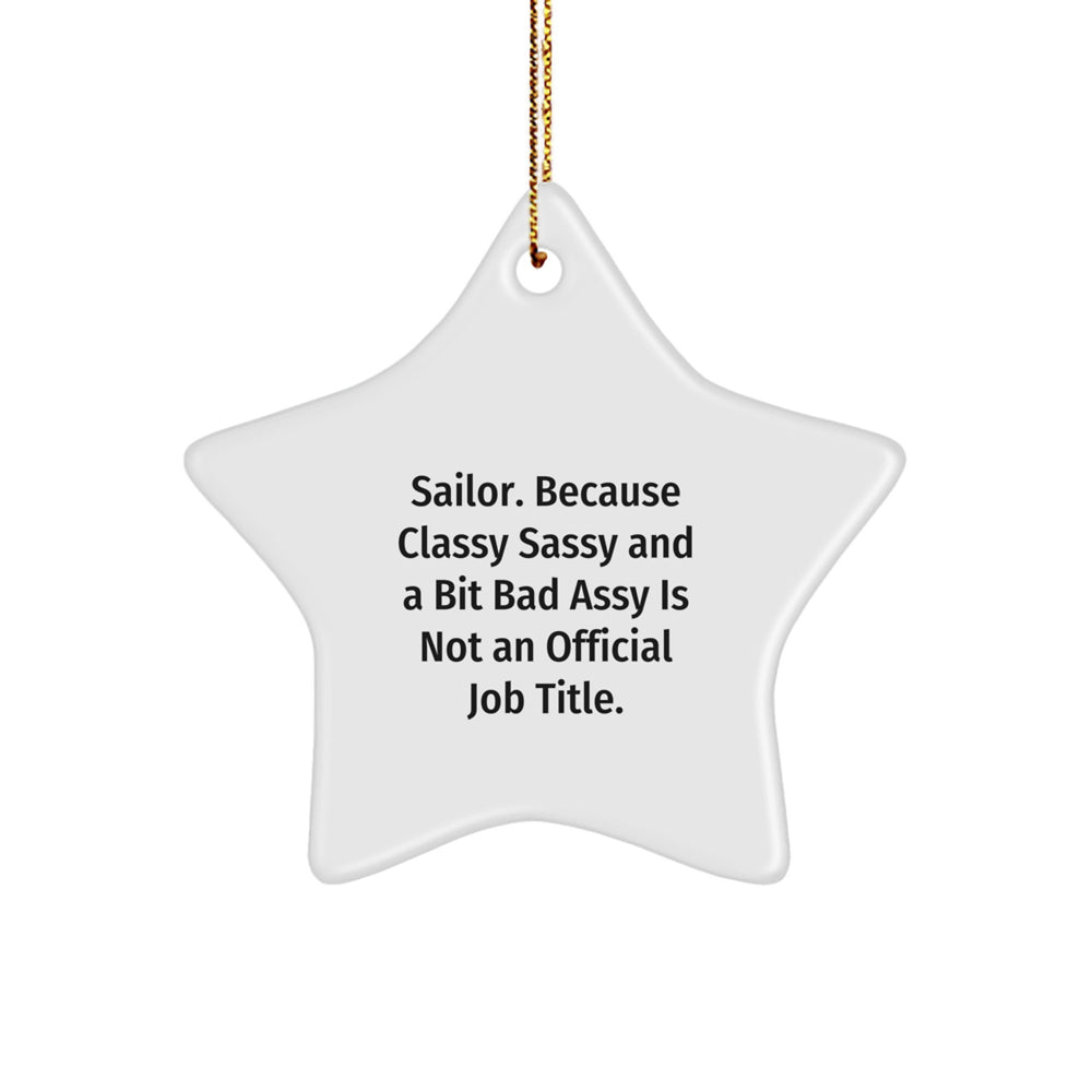 Sailor Gifts from Friends - Funny Quote Star Ornament for Christmas - Gifts for Sailor Men, Unique Christmas Unique Gifts - Image 1