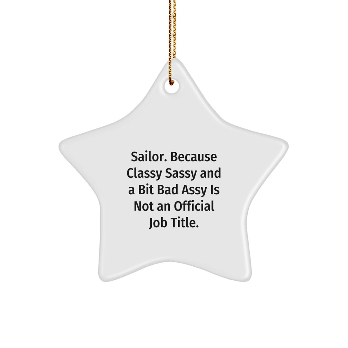 Sailor Gifts from Friends - Funny Quote Star Ornament for Christmas - Gifts for Sailor Men, Unique Christmas Unique Gifts - Image 1
