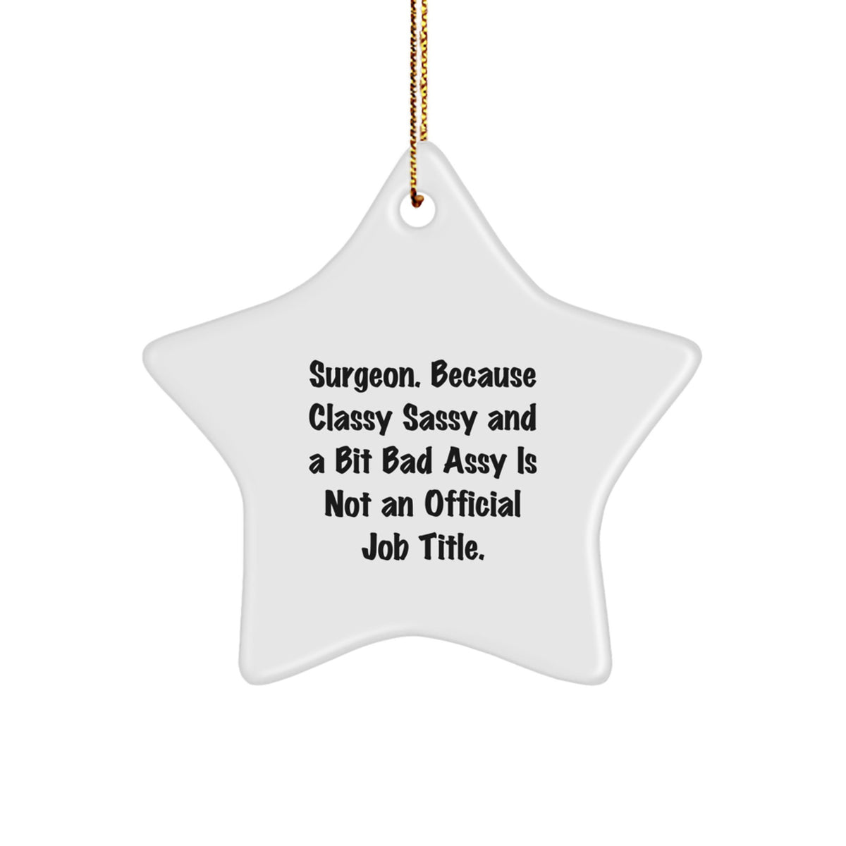 Surgeon Star Ornament, Funny Quote Gifts from Friends to Men, Christmas Unique Gifts for Surgeon - Image 1