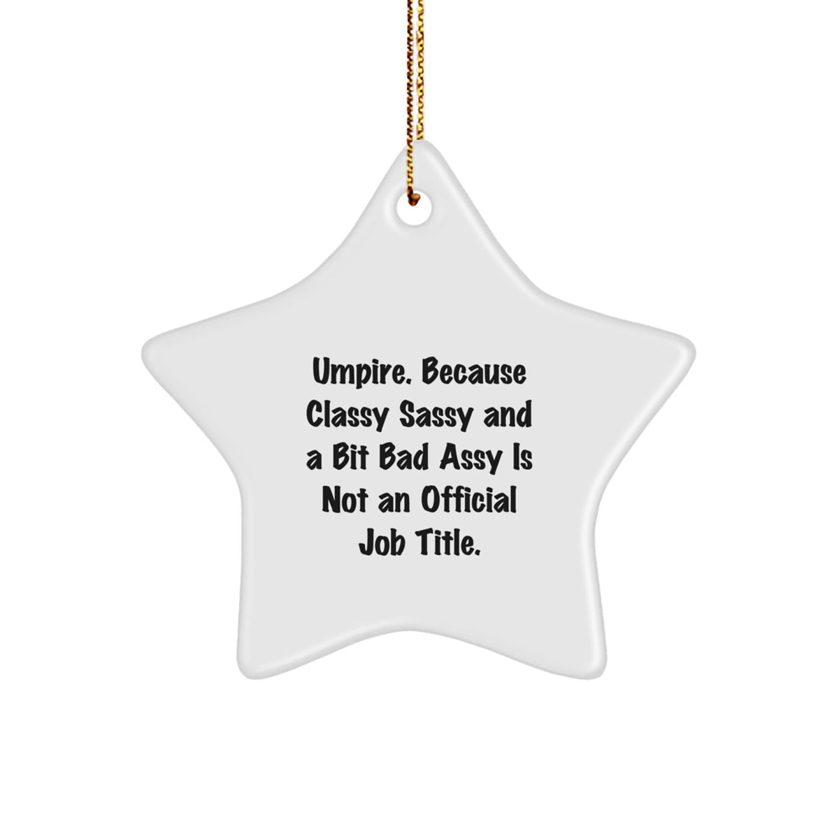 Umpire Gifts from Friends, Umpire Star Ornament for Christmas, Funny Quote, Gifts for Umpire, White Star Shaped Decoration - Image 1