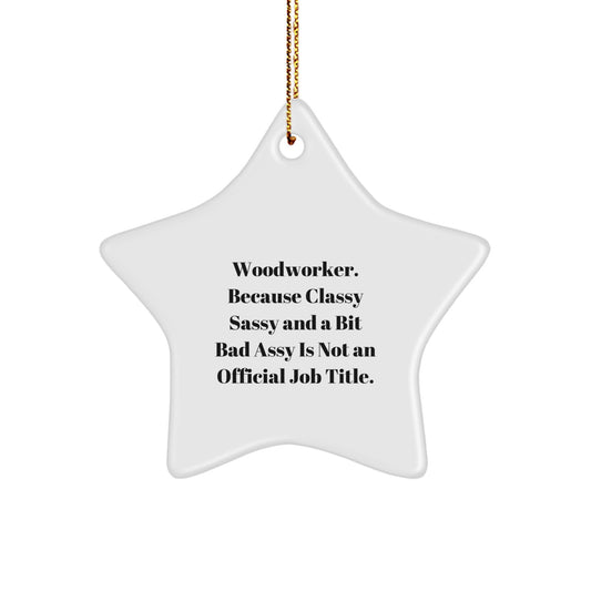 Funny Woodworker Gifts for Him - Star Ornament with Inspirational Quote, Durable MDF with Glossy Finish, Perfect Christmas Unique Woodworker Decorations - Image 1