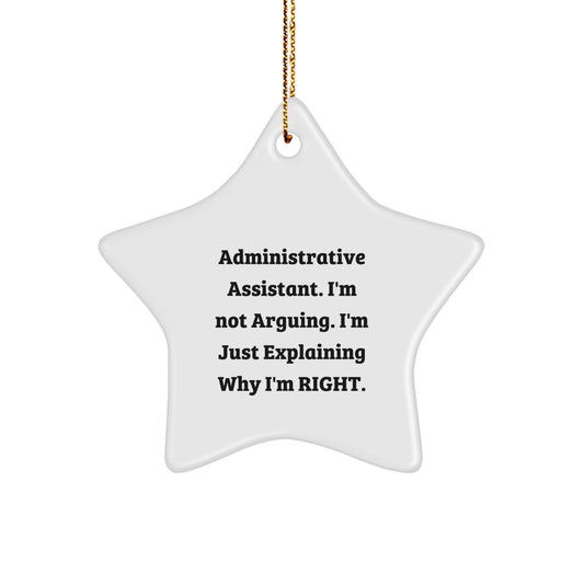 Funny Christmas Unique Gifts for Administrative Assistant, Star Ornament, 'I'm Not Arguing. I'm Just Explaining Why I'm Right.' Quotes, Gifts from Family to Colleagues - Image 1
