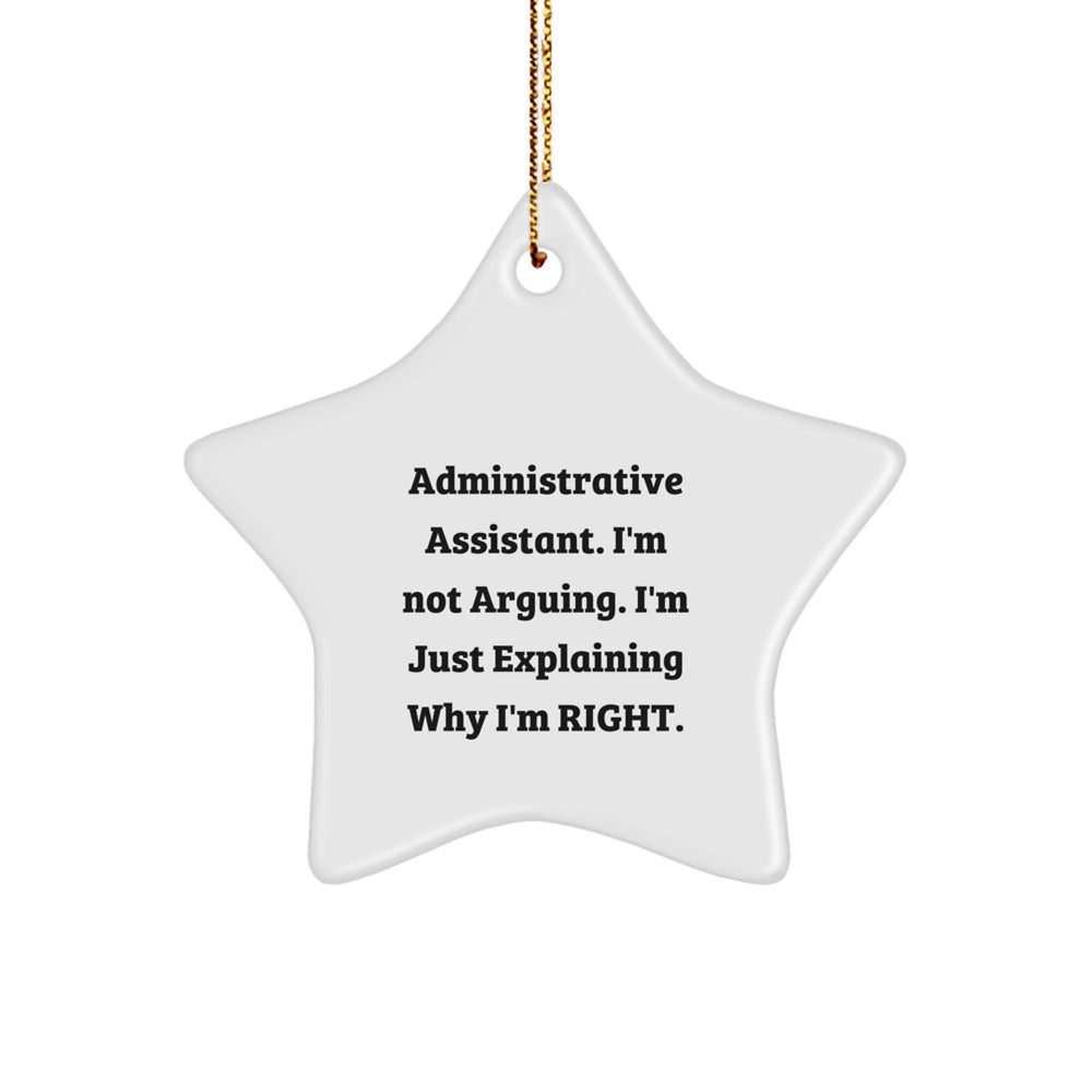 Funny Christmas Unique Gifts for Administrative Assistant, Star Ornament, 'I'm Not Arguing. I'm Just Explaining Why I'm Right.' Quotes, Gifts from Family to Colleagues - Image 1