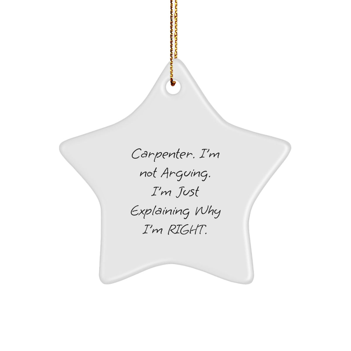 Carpenter's Humor Star Ornament, Gifts from Friends and Family, Funny Quote, White Star Shaped, Christmas Unique Gifts for Men and Women - Image 1