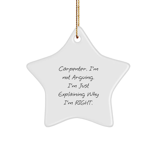 Carpenter's Humor Star Ornament, Gifts from Friends and Family, Funny Quote, White Star Shaped, Christmas Unique Gifts for Men and Women - Image 1