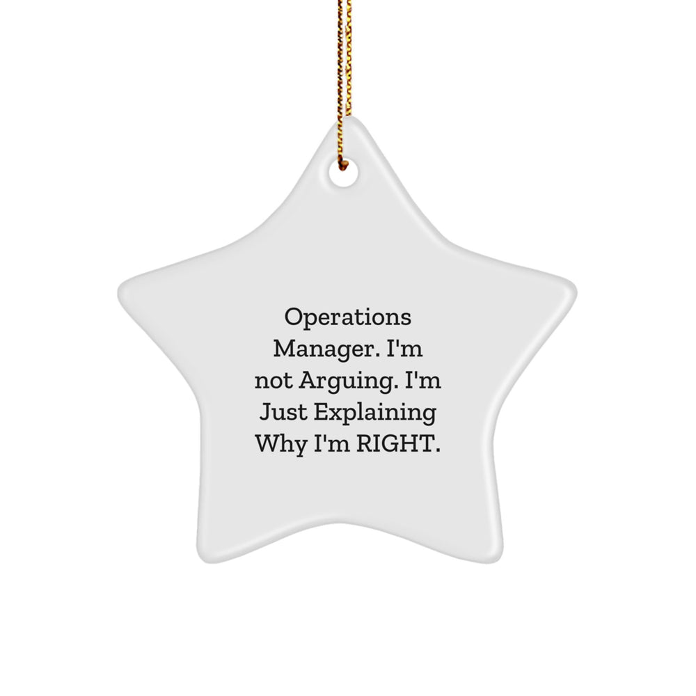 Funny Operations Manager Gifts, 'I'm Not Arguing, I'm Just Explaining Why I'm Right' Star Ornament from Friends to Operations Manager, Perfect for Christmas - Image 1