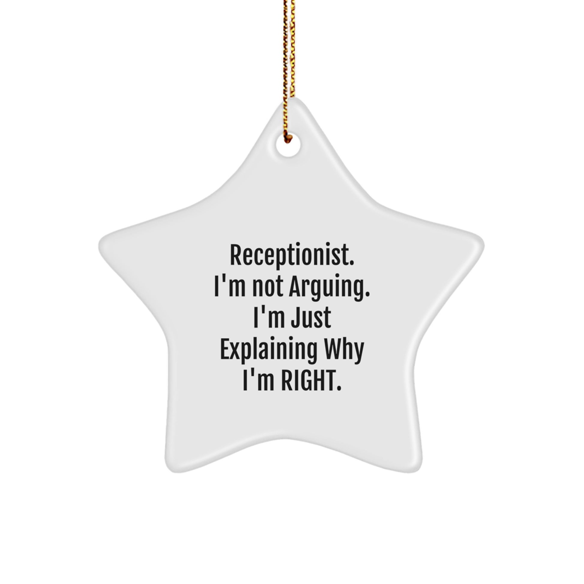 Funny Receptionist Gifts - 'I'm Not Arguing' Star Ornament for Christmas, Gifts from Friends to Coworkers, Perfect for Office Decor - Image 1