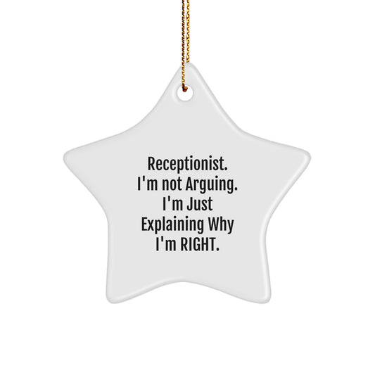 Funny Receptionist Gifts - 'I'm Not Arguing' Star Ornament for Christmas, Gifts from Friends to Coworkers, Perfect for Office Decor - Image 1