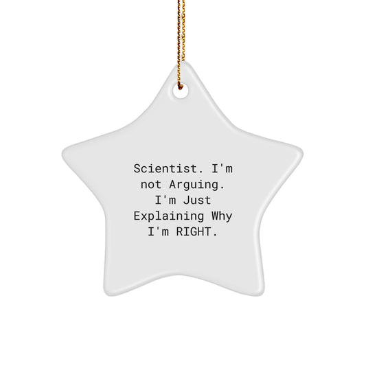 Funny Scientist Gifts for Christmas - 'I'm Not Arguing, I'm Just Explaining...' Star Ornament from Friends, Perfect for Coworkers, Family - Image 1