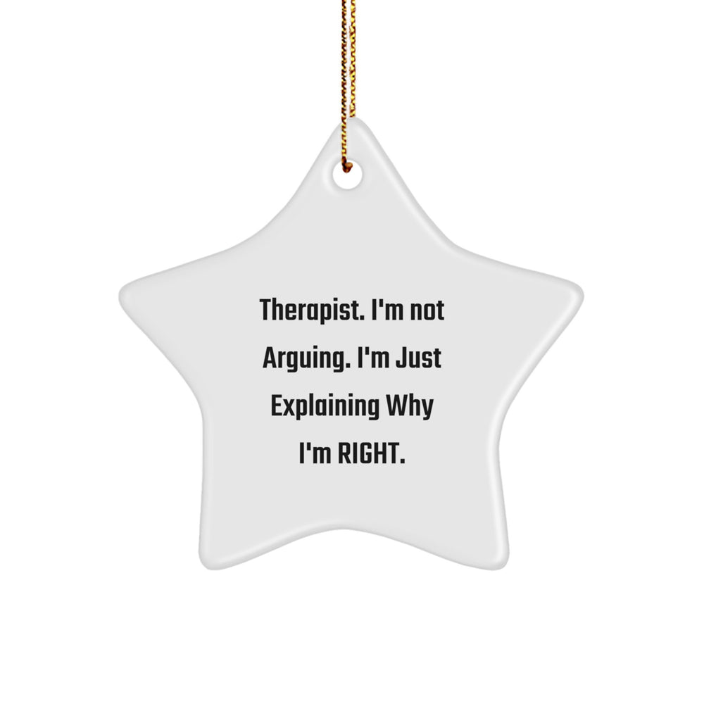 Therapist Gifts from Friends, Unique Star Ornament, Funny, Christmas Unique Gifts for Therapist, I'm Not Arguing. I'm Just Explaining Why I'm Right. - Image 1