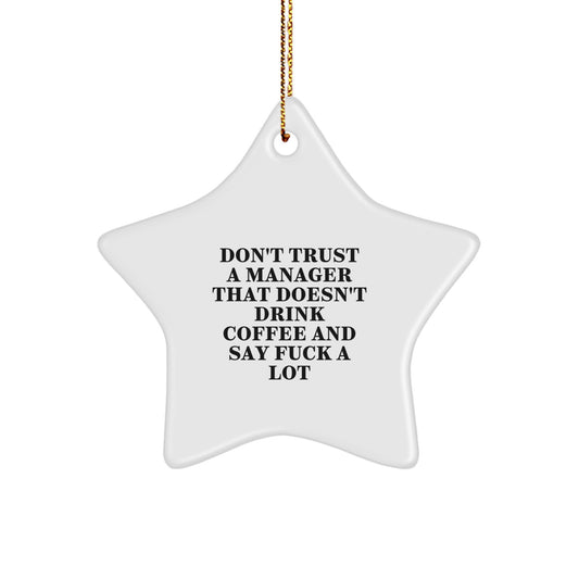 Funny Manager Gifts: Gifts from Friends for Manager, Star Ornament with 'Don't Trust' Quote, Christmas Unique Gifts - Image 1