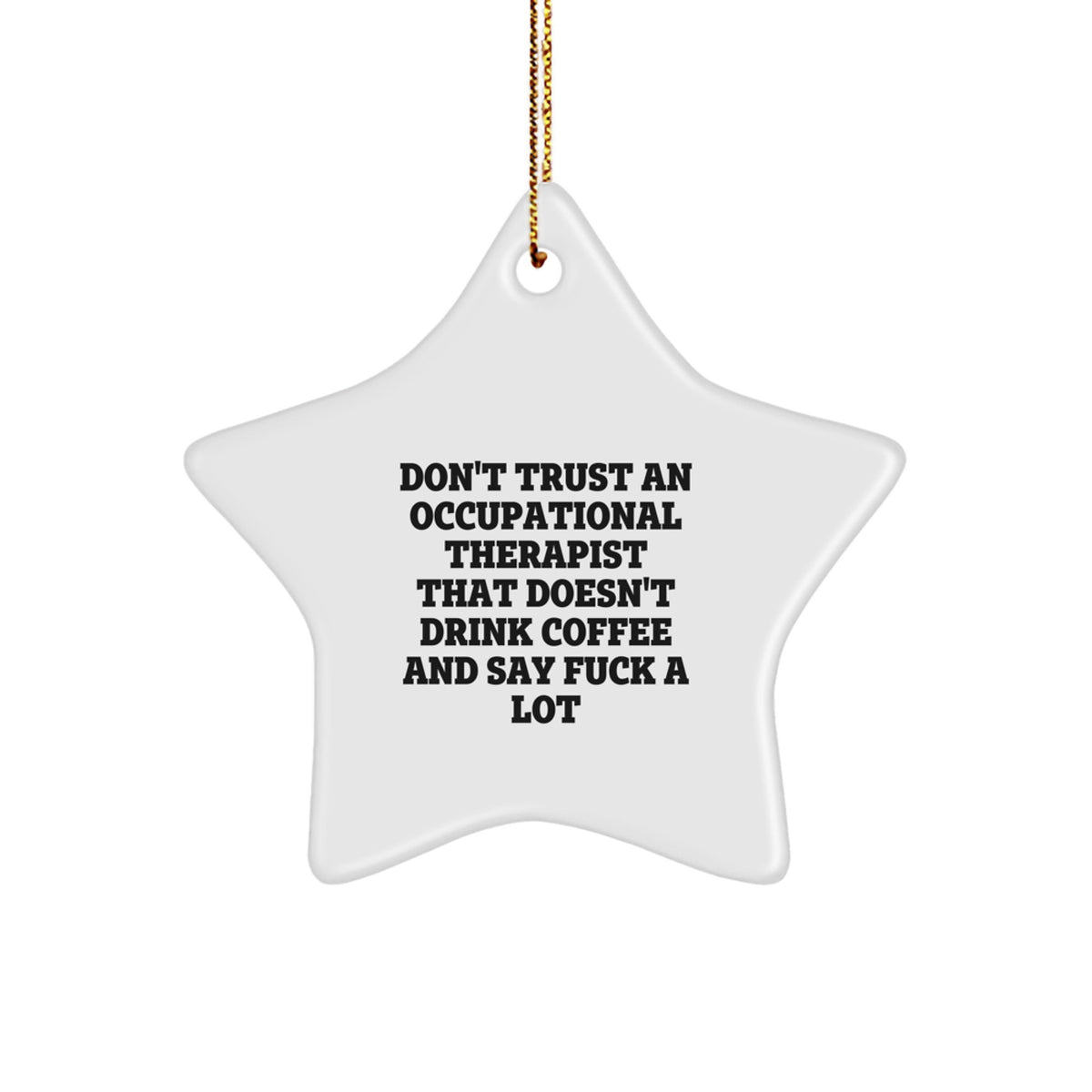 Funny Occupational Therapist Gifts from Friends for Occupational Therapist - Star Ornament, White, 3.25" tall, Perfect for Christmas - Image 1