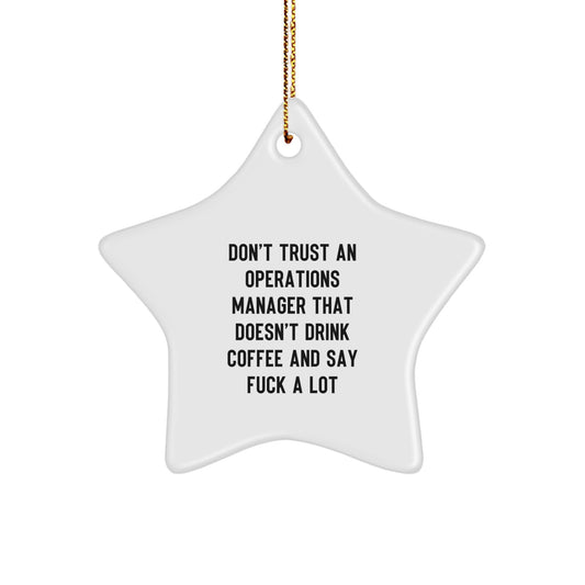 Funny Operations Manager Gifts from Friends for Christmas - Star Ornament with 'Don't Trust...' Quote - Image 1