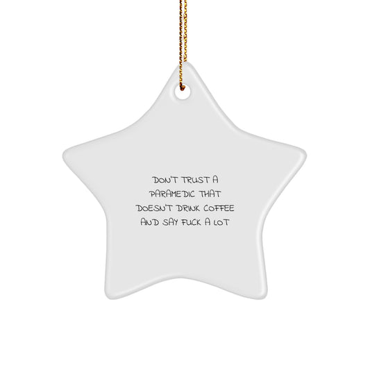 Funny Rescue Worker Gifts from Friends for Christmas - 'Don't Trust A Rescue Worker...' Star Ornament - Image 1