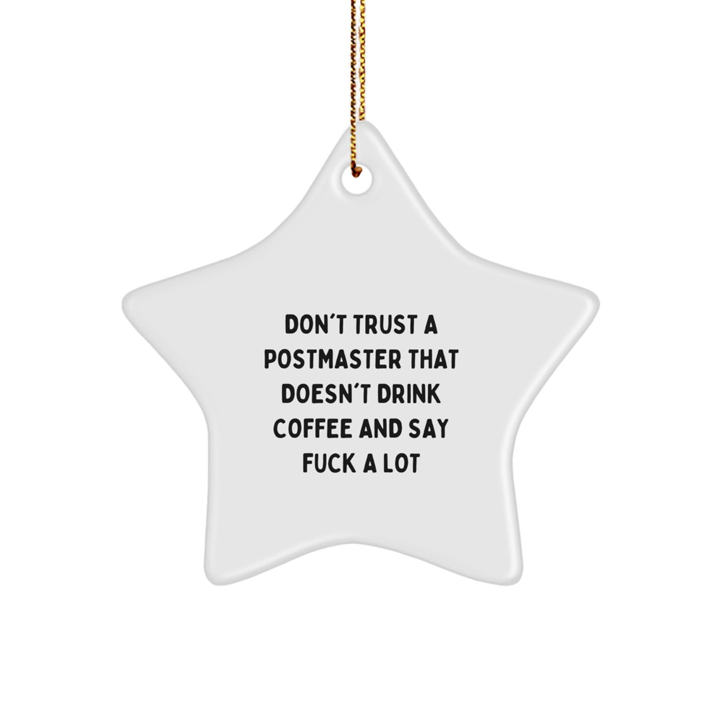 Funny Postmaster Gifts from Friends - Don't Trust A Postmaster That Doesn't Drink Coffee And Say F--k A Lot - Star Ornament for Christmas - Image 1