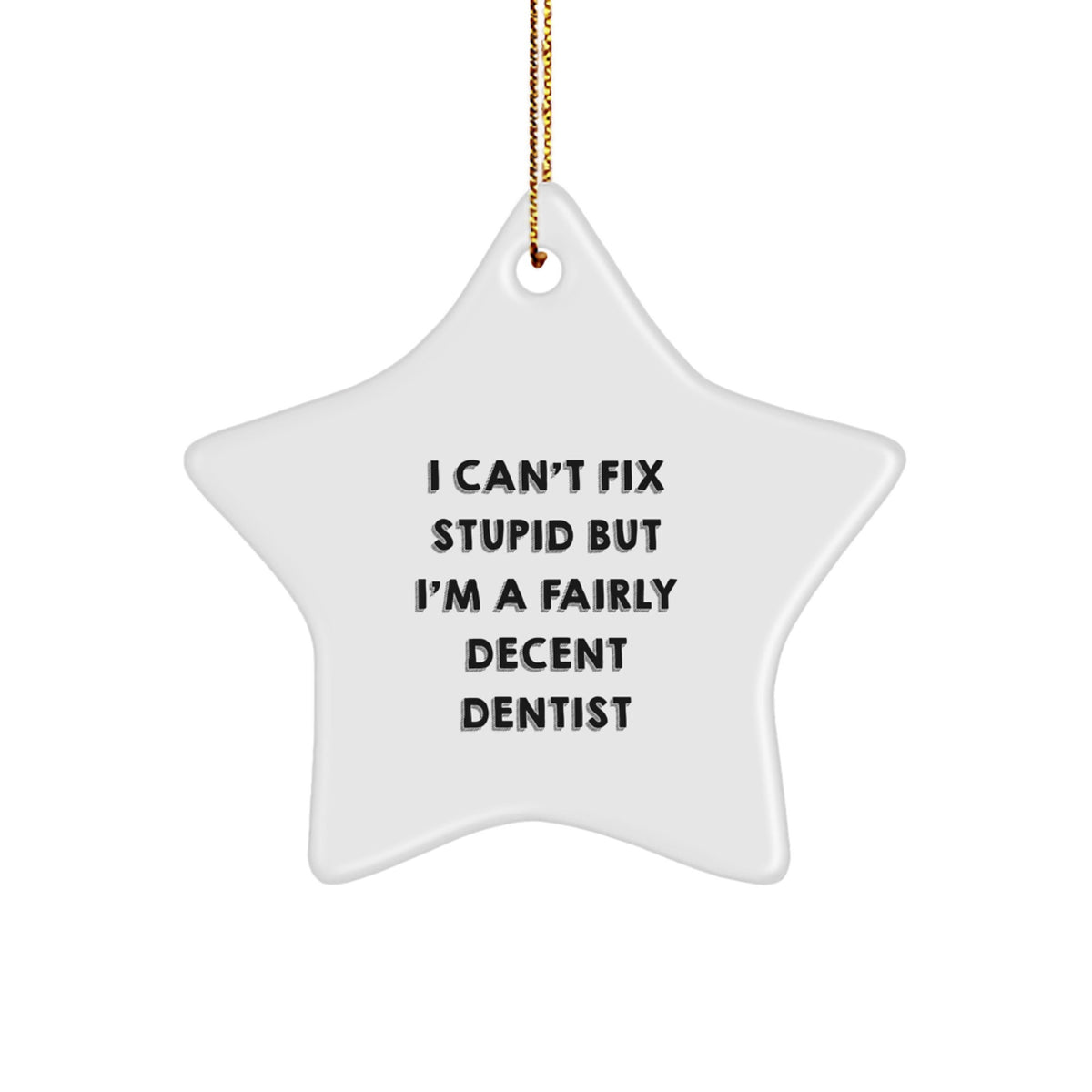 Funny Dentist Gifts, Star Ornament Quotes, Christmas Memorable Presents for Men from Friends, Inspirational Dentist Decorations - Image 1