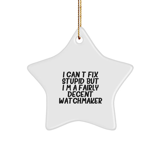 Watchmaker Gifts from Friends, Watchmaker Star Ornament Funny Quote, Christmas Unique Gifts for Men and Women - Image 1