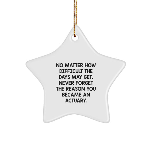 Funny Actuary Gifts, Unique Christmas Star Ornament for Actuaries, Inspirational Quote Gifts from Friends to Actuary Coworkers - Image 1