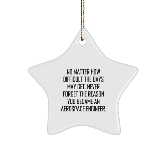 Aerospace Engineer Christmas Unique Gifts from Friends Inspirational Star Ornament Never Forget Your Dreams - Image 1