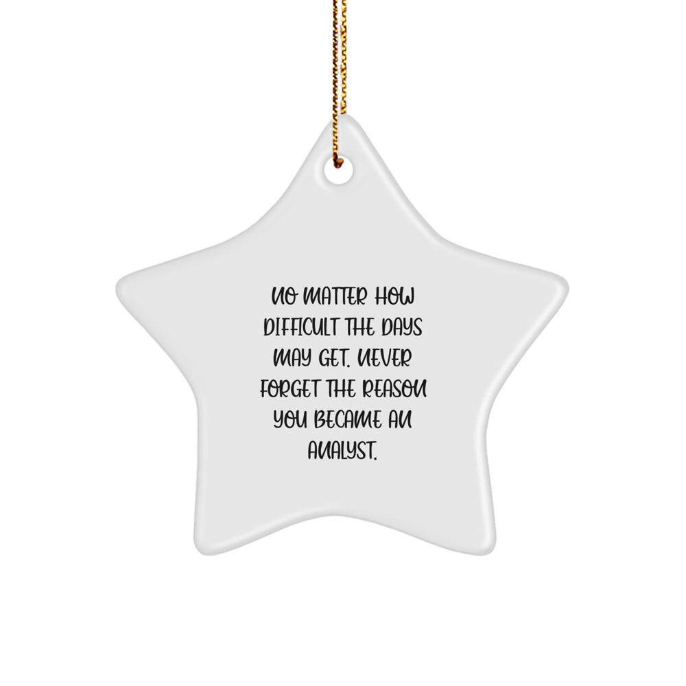 Inspirational Analyst Gifts, Funny Quote Star Ornament, Durable MDF, Perfect for Christmas Unique Gifts from Friends, Coworkers, or Family, Gifts for Analysts, Men, or Women - Image 1