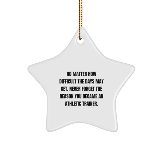 Athletic Trainer Inspirational Gifts from Friends to Family - Star Ornament with Funny Quote, White, Christmas - Image 1