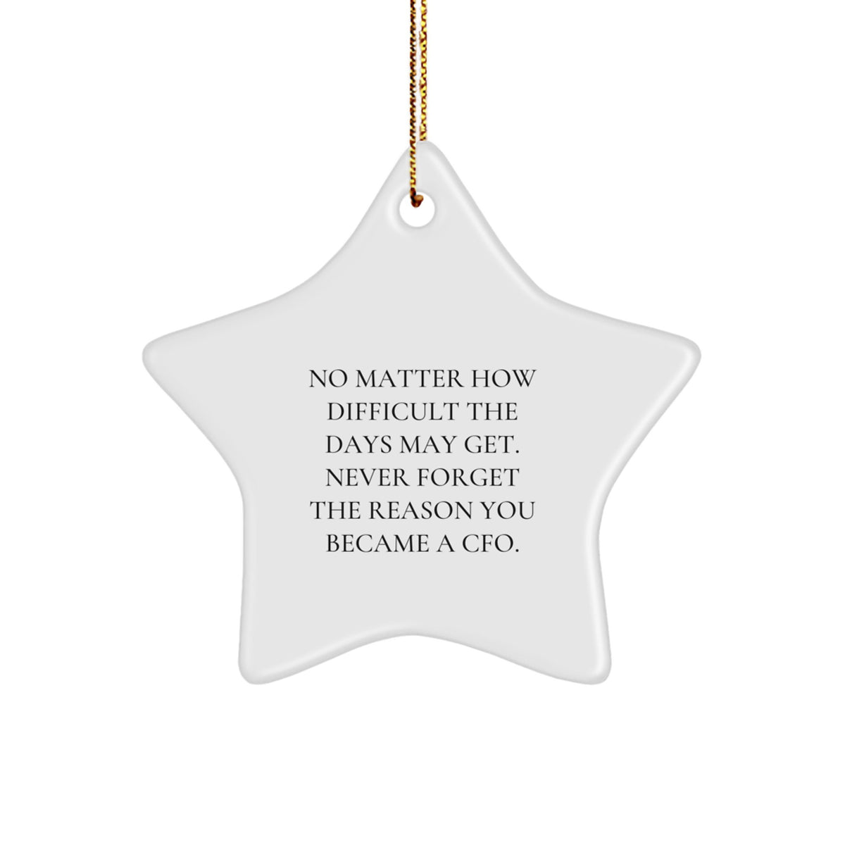 CFO Inspired Star Ornament, Gifts from Men to Men, Funny Quote, Perfect for Christmas Unique Gifts, CFO Gifts for Coworkers, Star Shaped MDF Decor - Image 1