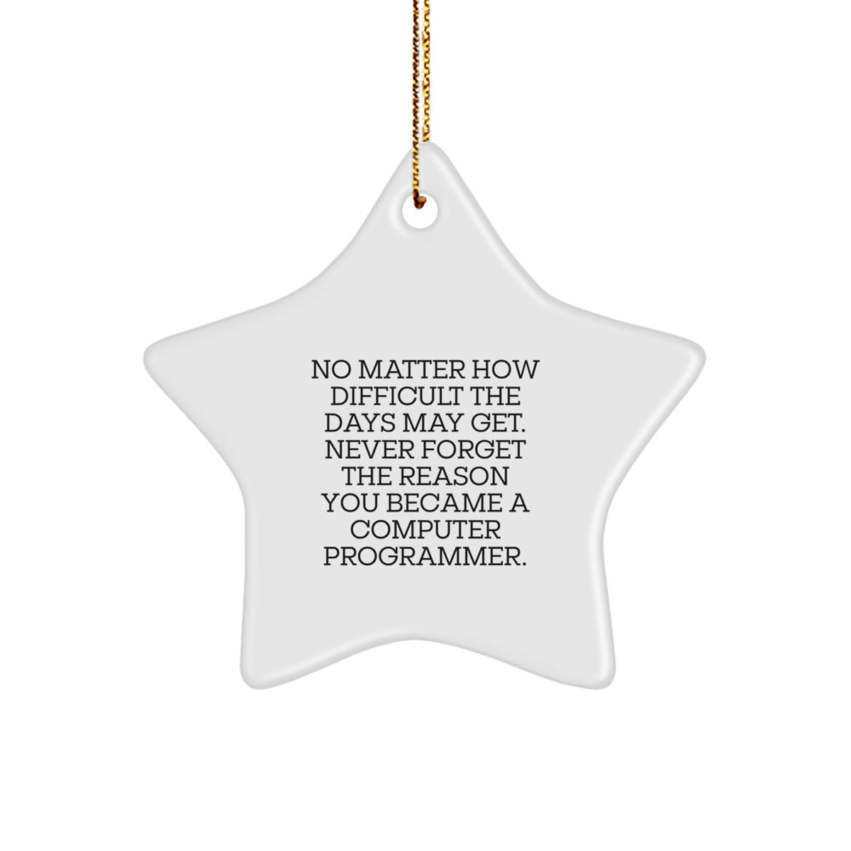 Funny Computer Programmer Gifts, Star Ornament, Gifts from Friends for Computer Programmer, Inspirational Quote, Christmas Unique Gifts - Image 1