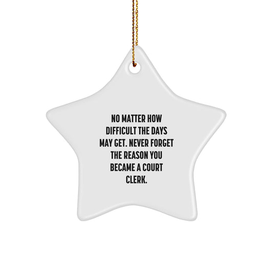 Funny Court Clerk Gifts, Inspirational Star Ornament with Quote, Gifts from Friends for Men or Women Family Court Clerk Christmas Unique Gifts - Image 1