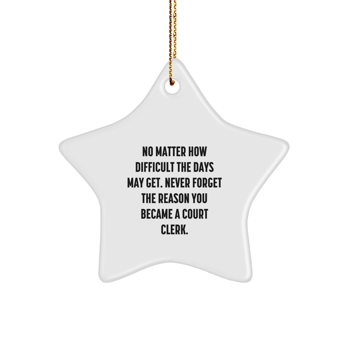 Funny Court Clerk Gifts, Inspirational Star Ornament with Quote, Gifts from Friends for Men or Women Family Court Clerk Christmas Unique Gifts - Image 1