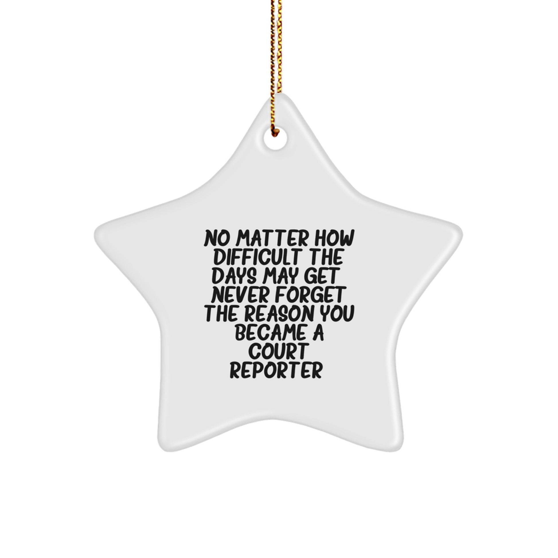 Funny Inspirational Court Reporter Gifts from Family, Unique Star Ornament for Court Reporters, Christmas Unique Gifts for Friends, Never Forget the Reason You Became a Court Reporter - Image 1