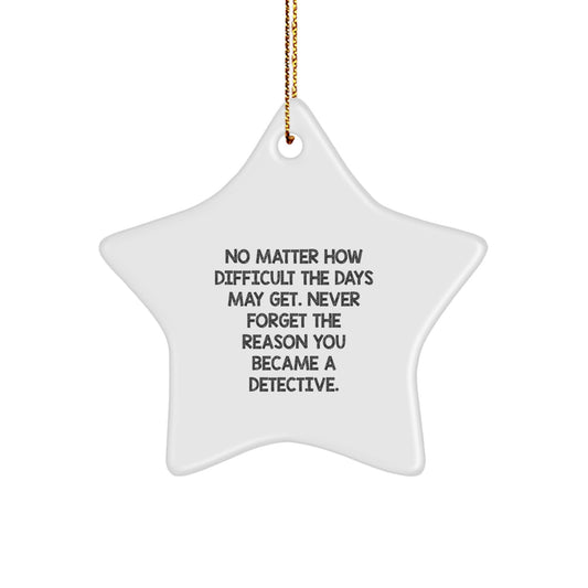 Detective Gifts from Friends, Gifts for Detective, Star Ornament with Inspirational Quote, Christmas Unique Presents - Image 1