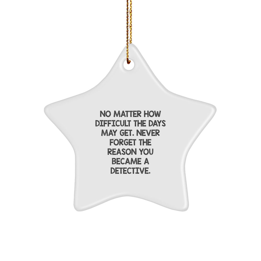Detective Gifts from Friends, Gifts for Detective, Star Ornament with Inspirational Quote, Christmas Unique Presents - Image 1