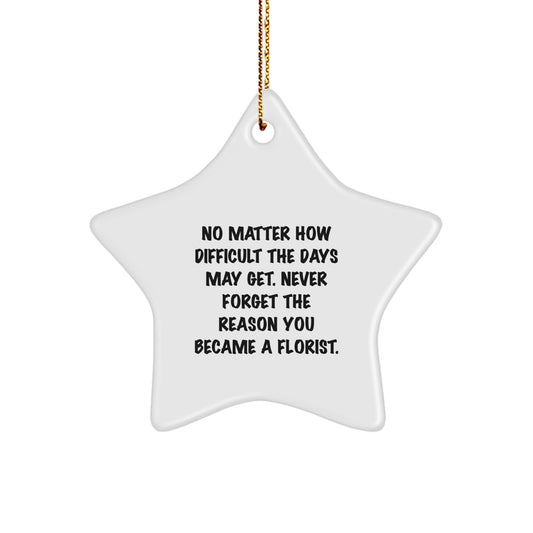 Florist Star Ornament Gifts from Friends, Gifts for Florist Friends, Inspirational Quote, Christmas Unique - Image 1