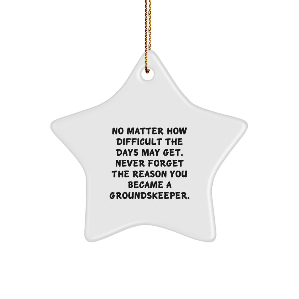 groundskeeper Gifts from Friends for a Star Ornament, Inspirational Quote, Christmas Unique Gifts - Image 1