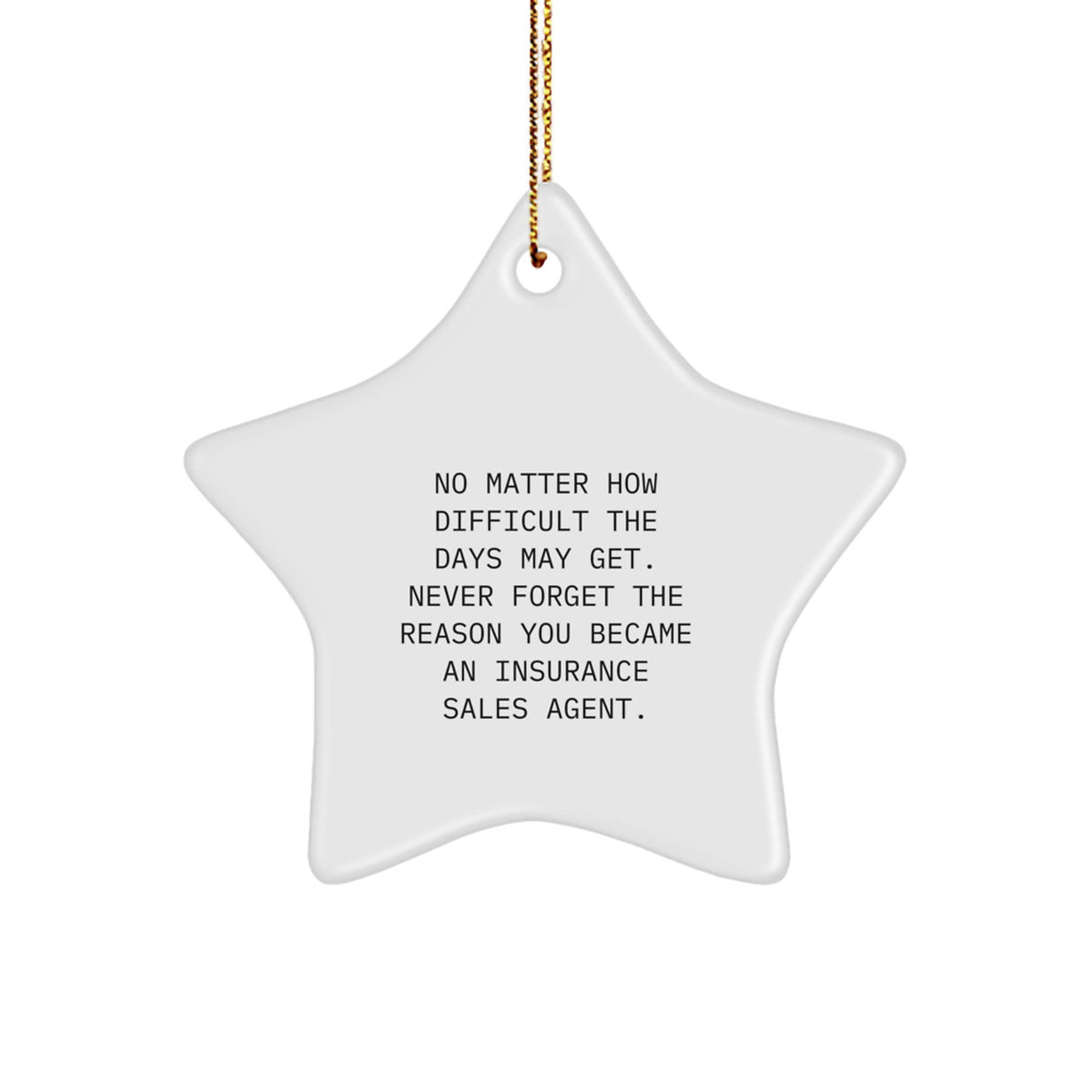 Funny Inspirational Star Ornament Gifts for Insurance Sales Agent Men - Never Forget Your Reason, Gifts from Friends - Image 1