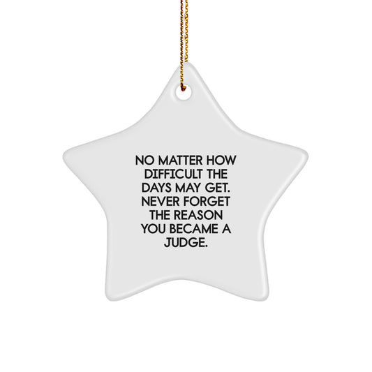 Judge's Encouragement, Star Ornament, Funny, Gifts from Family to Judge at Christmas, Never Forget the Reason - Image 1