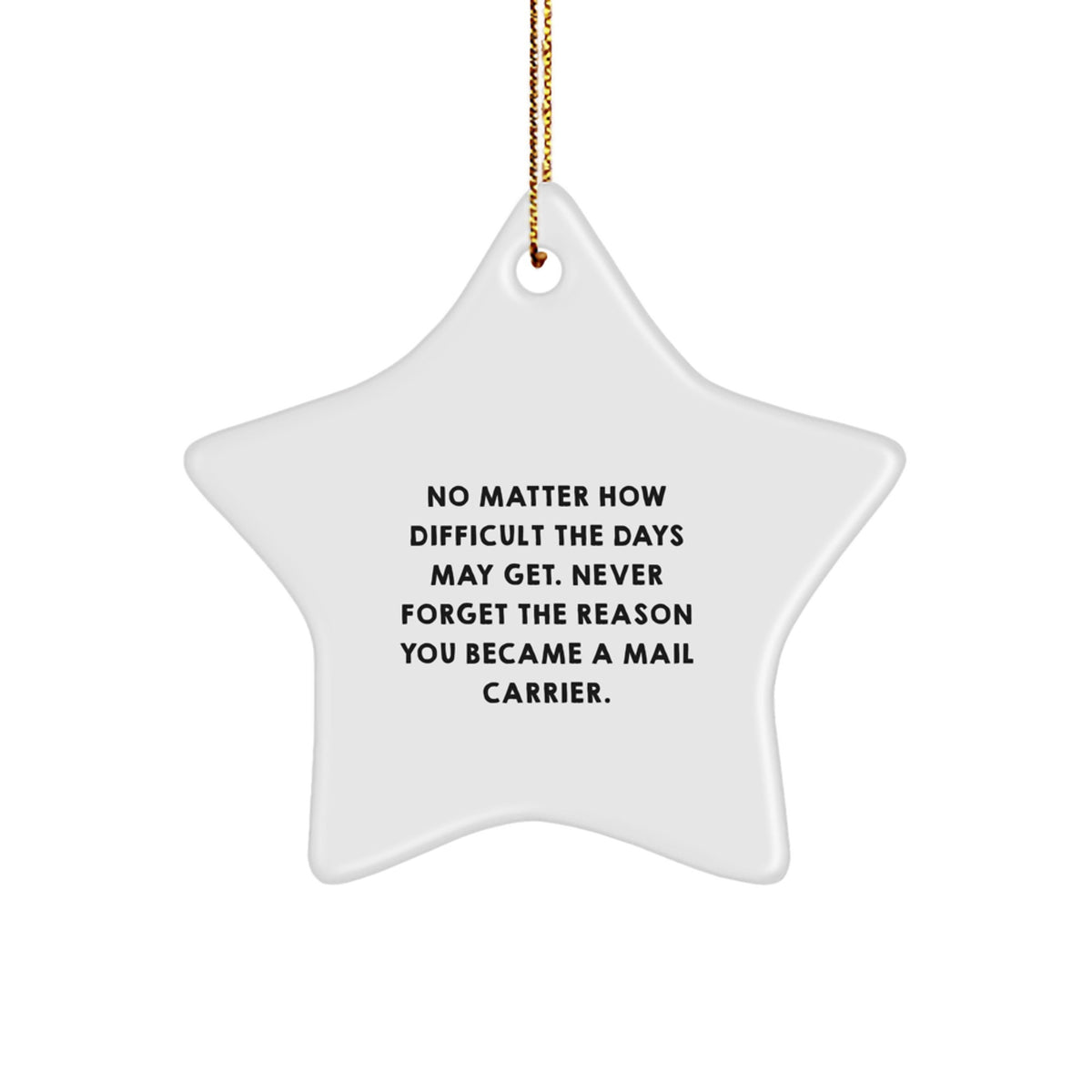 Mail Carrier Star Ornament, Funny Quote Gifts for Mail Carrier, Christmas Unique Gifts from Friends, Inspirational Star Ornament for Mail Carrier - Image 1