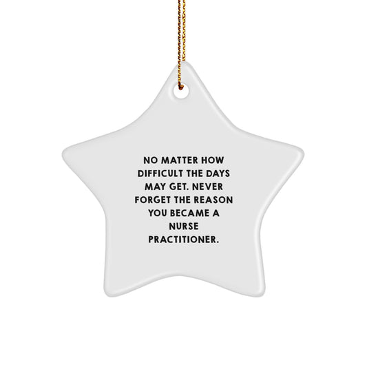 Nurse Practitioner Gifts, Inspirational Quote Ornament, Star Shaped Christmas Decoration, Gifts from Friends, Gifts for Nurse Practitioner, Unique Nurse Practitioner Gift - Image 1
