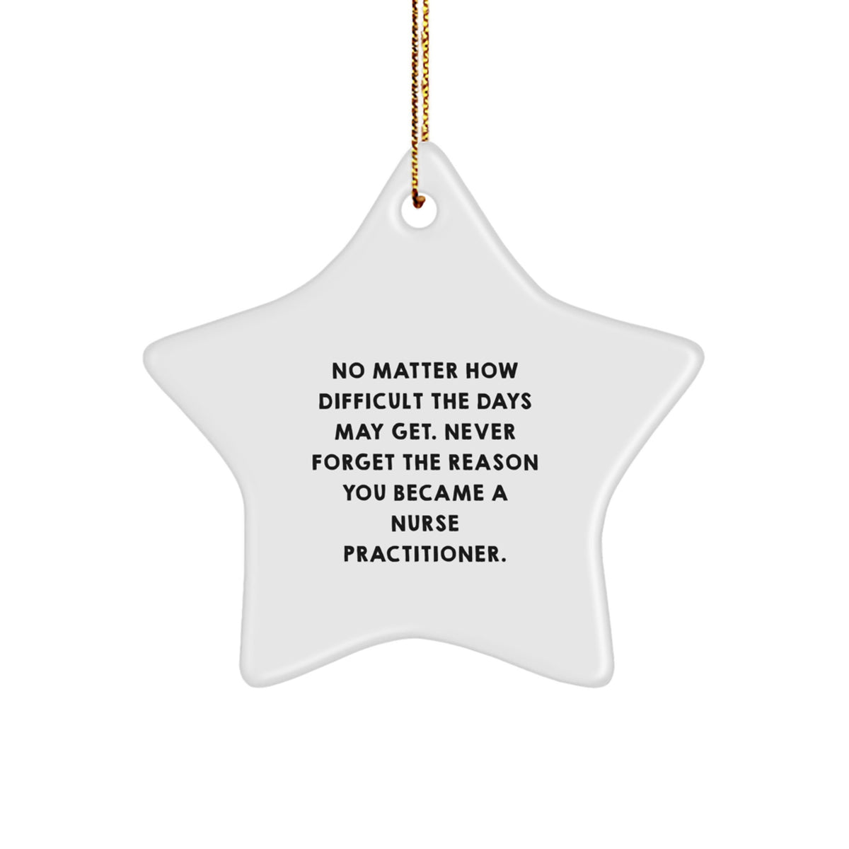 Nurse Practitioner Gifts, Inspirational Quote Ornament, Star Shaped Christmas Decoration, Gifts from Friends, Gifts for Nurse Practitioner, Unique Nurse Practitioner Gift - Image 1