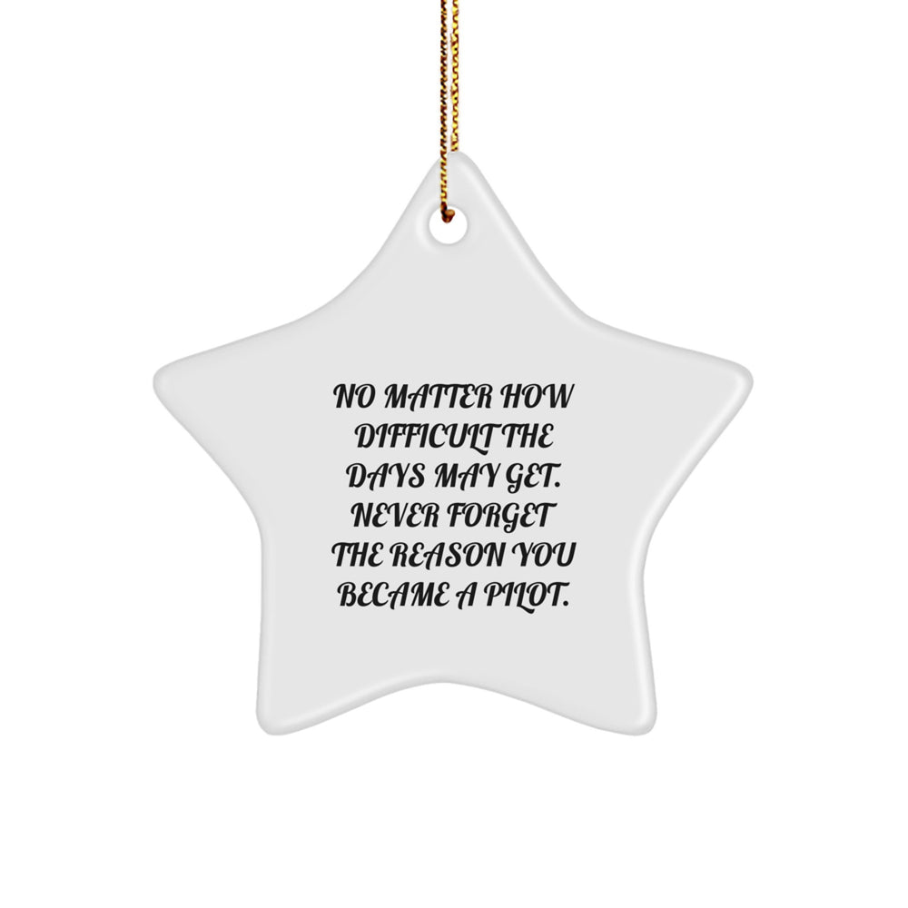 Pilot Gifts: Inspirational Star Ornament, Gifts from Friends, Never Forget the Reason You Became a Pilot, Christmas Unique Gifts for Pilot Men or Women - Image 1