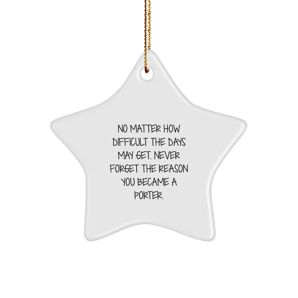 Porter Star Ornament, Funny Quote, Gifts from Friends, Gifts for Porter, Christmas Unique - Image 1